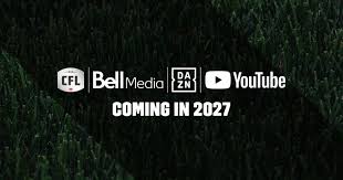 CFL expands broadcast reach in six-year deal with Bell, DAZN and YouTube