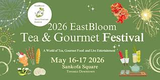 EastBloom Tea & Gourmet Festival set for May 2026 in Toronto